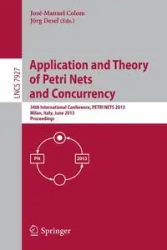 Application and Theory of Petri Nets and Concurrency - Colom Jose-Manuel
