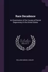 Race Decadence - William Samuel Sadler