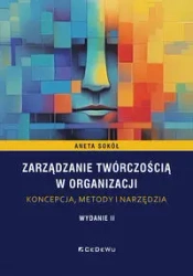 Zarządzanie twórczością w organizacji... - Aneta Sokół
