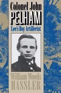 Colonel John Pelham - William W. Hassler