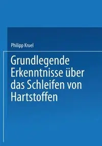 Grundlegende Erkenntnisse Uber Das Schleifen Von Hartstoffen - Kruel Philipp