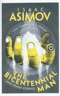 The Bicentennial Man - Isaac Asimov