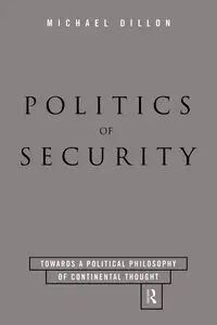 Politics of Security - Dillon Michael