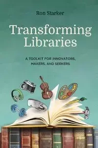 Transforming Libraries - Ron Starker