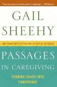 Passages in Caregiving - Gail Sheehy