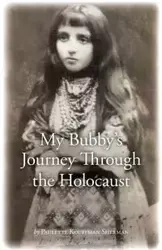 My Bubby's Journey Through the Holocaust - Sherman Paulette Kouffman
