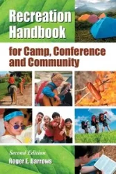 Recreation Handbook for Camp, Conference and Community, 2d ed. - Roger E. Barrows