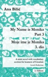 My Name is Monika - Part 3 / Moje ime je Monika - 3. dio - Ana Bilic