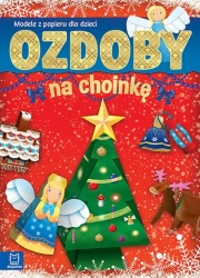 Ozdoby na choinkę. Modele z papieru dla dzieci - Opracowanie zbiorowe