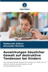 Auswirkungen häuslicher Gewalt auf destruktive Tendenzen bei Kindern - Guleva Radosveta