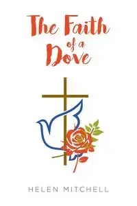 The Faith of a Dove - Mitchell Helen