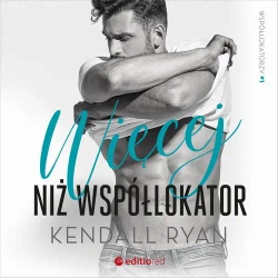 audiobook Więcej niż współlokator. Współlokatorzy #1 - Kendall Ryan
