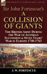 Sir John Fortescue's 'A Collision of Giants' - Fortescue J. W.