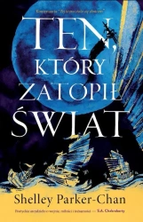 Świetlisty Cesarz T.2 Ten, który zatopił świat - Shelley Parker-Chan