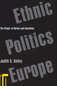 Ethnic Politics in Europe - G. Kelley Judith
