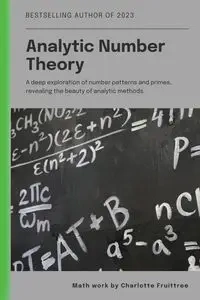 Analytic Number Theory - Charlotte Fruittree