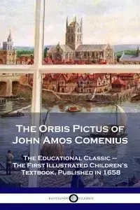 The Orbis Pictus of John Amos Comenius - John Amos Comenius
