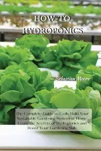 HOW-TO HYDROPONICS - Sebastian Moore