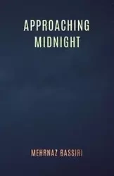 Approaching Midnight - Bassiri Mehrnaz