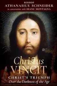 Christus Vincit - Schneider Bishop Athanasius