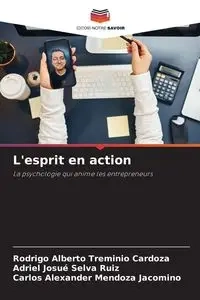 L'esprit en action - Rodrigo Alberto Treminio Cardoza