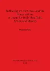 Reflecting on the Grave and the Bones within - Marina Pinto