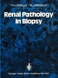 Renal Pathology in Biopsy - Zollinger H.U.
