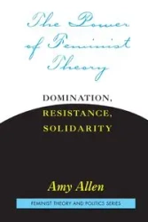 The Power of Feminist Theory - Allen Amy