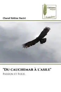 "Du cauchemar à l'asile" - Naciri Charaf Eddine