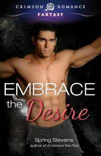 Embrace the Desire - Spring Stevens