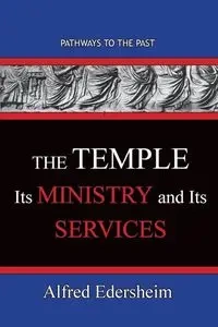 TheTemple--Its Ministry and Services - Alfred Alfred Edersheim