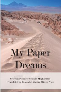 My Paper Dreams - Mogharabin Shahab