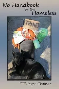 No Handbook for the Homeless, No One Plans to be Homeless - Joyce Trainor