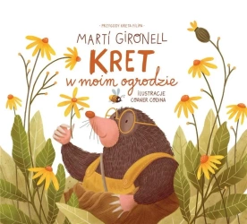 Przygody kreta Filipa t.1Kret w moim ogrodzie - Marti Gironell