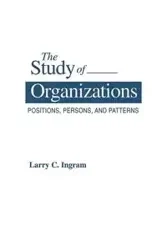 The Study of Organizations - Larry C. Ingram