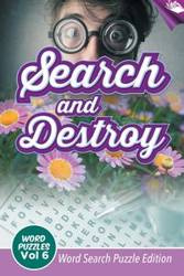 Search and Destroy Word Puzzles Vol 6 - Speedy Publishing LLC
