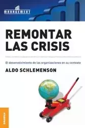 Remontar Las Crisis - Aldo Schlemenson