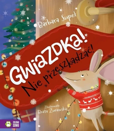 Gwiazdka! Nie przeszkadzać! - Barbara Supeł, Beata Żurawska