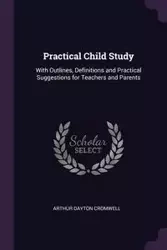 Practical Child Study - Arthur Cromwell Dayton