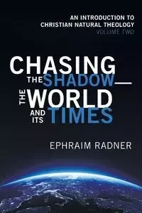 Chasing the Shadow-the World and Its Times - Radner Ephraim