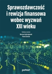 Sprawozdawczość i rewizja finansowa wobec wyzwań XXI wieku - Opracowanie zbiorowe