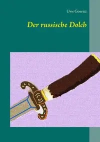 Der russische Dolch - Goeritz Uwe