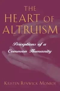 The Heart of Altruism - Monroe Kristen Renwick