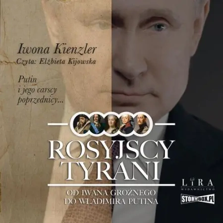 audiobook Rosyjscy tyrani. Od Iwana Groźnego do Władimira Putina - Iwona Kienzler