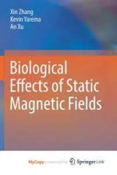 Biological Effects of Static Magnetic Fields - Zhang Xin