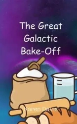 The Great Galactic Bake-Off - Davis Karen