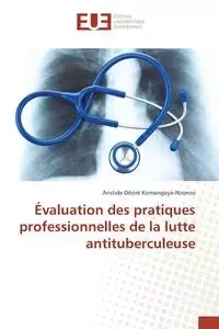 Évaluation des pratiques professionnelles de la lutte antituberculeuse - KOMANGOYANZONZO-A