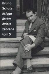 Księga listów. Dzieła zebrane T.5 - Bruno Schulz