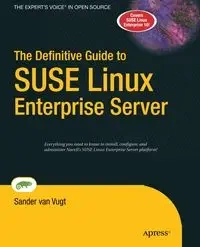 The Definitive Guide to SUSE Linux Enterprise Server - van Vugt Sander