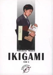 Ikigami Tom 5 - Mase Motoro